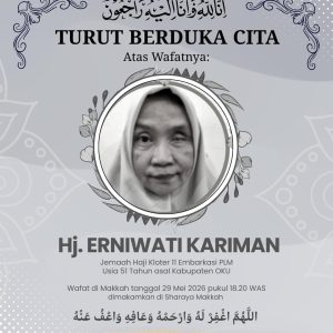 JEMAAH OKU WAFAT Jemaah haji asal Kabupaten Ogan Komering Ulu atas nama Hj Erniwati Binti Kariman wafat di tanah suci Mekkah